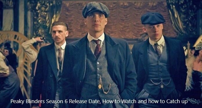 Peaky Blinders Season 6 Release Date