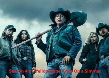Season 4 of ‘Yellowstone’ Ends On a Simmer
