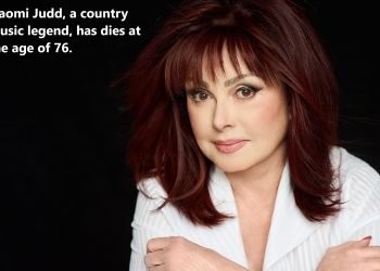 Naomi Judd, a country music legend, has dies at the age of 76.